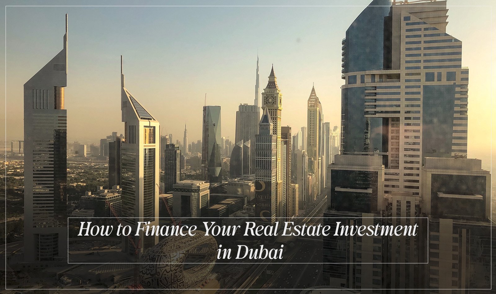 How to Finance Your Real Estate Investment in Dubai